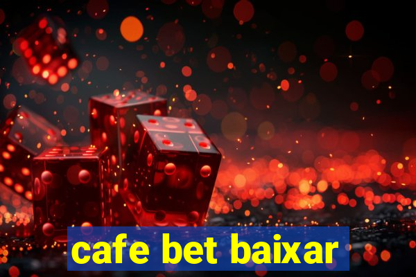 cafe bet baixar